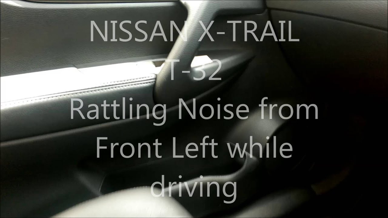 X trail t30 noisy when accelerating speed
